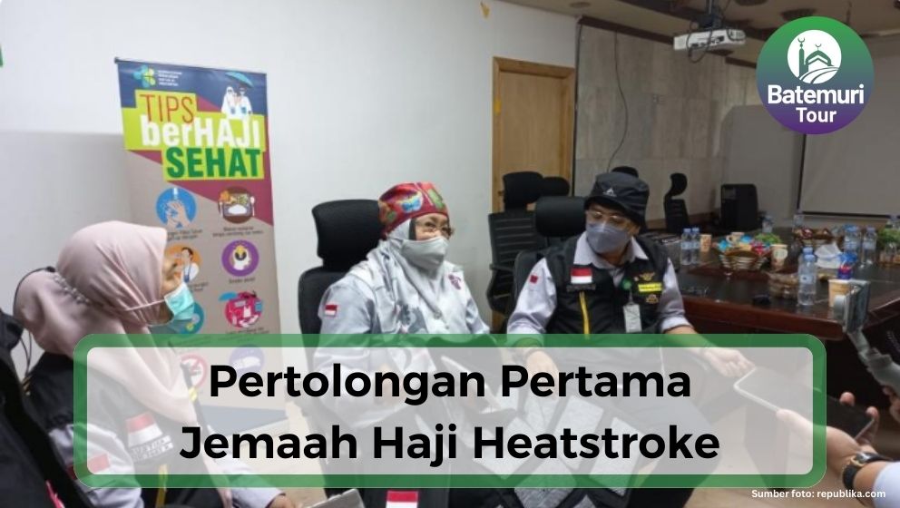 Pertolongan Pertama pada Jemaah Haji yang Mengalami Heatstroke